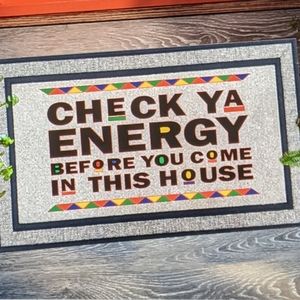 *Sale Doormat Check ya energy b4 you come in this house